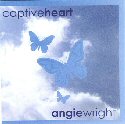 Angies' second solo CD - Captive Heart - click to view the tracks list